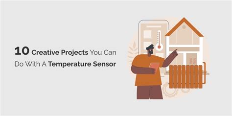 Creative Temperature Sensor Projects to Take Your DIY Skills to the ...