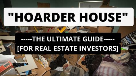 Hoarder House - The (ULTIMATE) Guide | Real Estate Skills