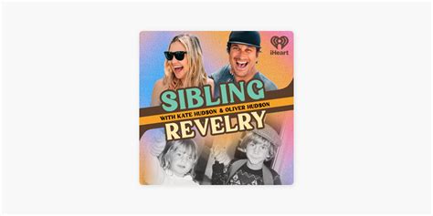 ‎Sibling Revelry with Kate Hudson and Oliver Hudson on Apple Podcasts