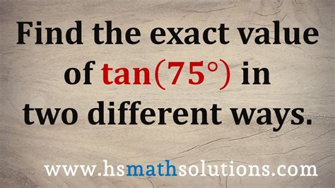 The Exact Value for Tangent of 75 Degrees - Two Different Ways - tan(75 ...