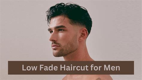 20 Best Low Fade Haircuts for the Daring Gentleman. – Men Deserve