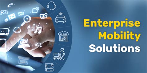 Practices That Businesses Embracing Enterprise Mobility