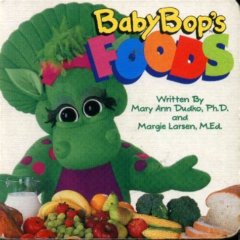 Baby Bop's Foods: Mary Ann Dudko, Margie Larsen, Linda Cress Dowdy, Dennis Full: 9781570640148 ...