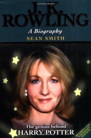 J.K. Rowling - A Biography by Sean Smith | Goodreads