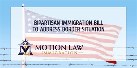 Bipartisan Immigration Bill to Address Border Situation | Motion Law ...