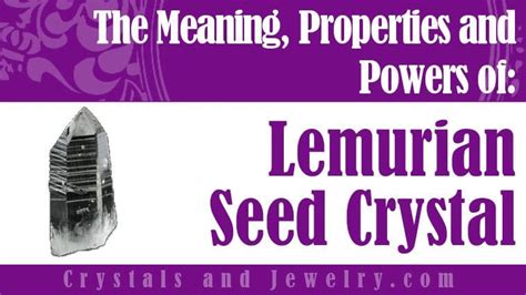 Lemurian Seed Crystal: Meanings, Properties and Powers - A Guide