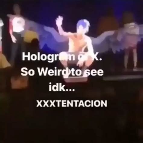 X hologram : r/XXXTENTACION