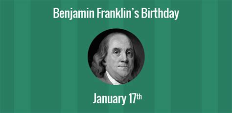 Birthday of Benjamin Franklin: American inventor, scientist, politician ...