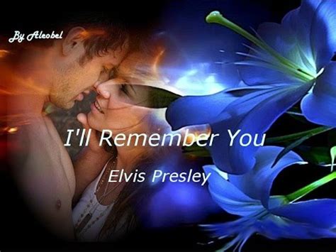 I'll Remember You ♥ Elvis Presley ~ Traduzione in Italiano - YouTube