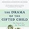 The Drama of the Gifted Child: The Search for the True Self, Revised Edition: Alice Miller ...