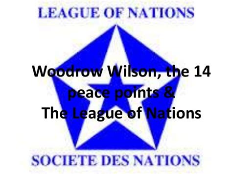 Wilson, the 14 points and the League of Nations