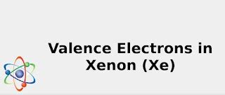 2022: ☢️ Valence Electrons in Xenon (Xe) [& Facts, Color, Discovery ...