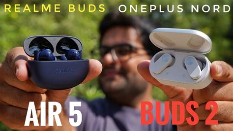 Realme Buds Air 5 Vs OnePlus Nord Buds 2 Earbuds - A Detailed Comparison