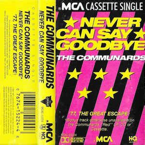 The Communards - Never Can Say Goodbye (1988, HDX Pro, Cassette) | Discogs