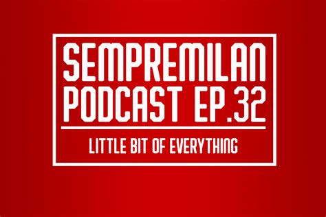 SempreMilan Podcast: Episode 32