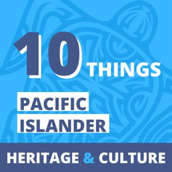 10 Things You Need to Know about Pacific Islander Culture and History