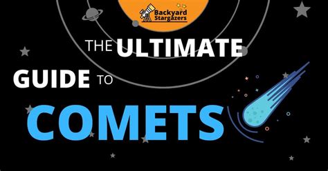 Comet Facts - The Ultimate Guide To Comets - Backyard Stargazers