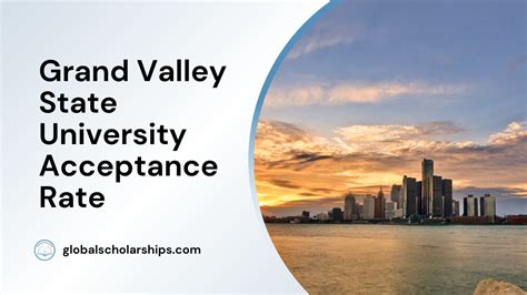 Grand Valley State University Acceptance Rate - Global Scholarships