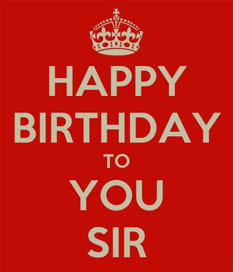 HAPPY BIRTHDAY TO YOU SIR - KEEP CALM AND CARRY ON Image Generator