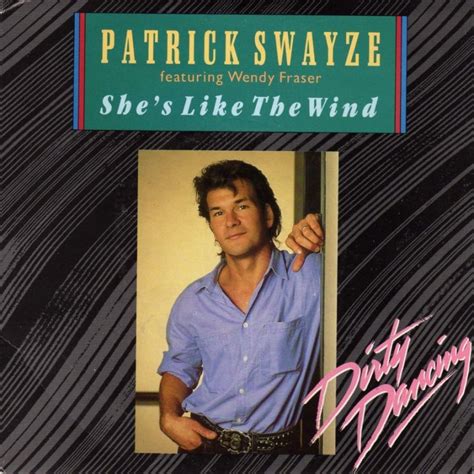 Patrick Swayze feat. Wendy Fraser - She's Like the Wind Lyrics | Musixmatch