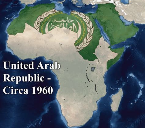 United Arab Republic - Circa 1960 : r/AlternateHistory