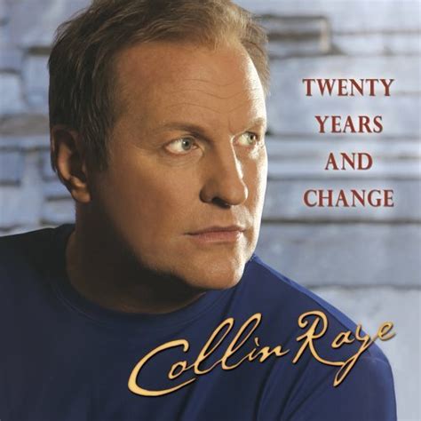 Collin Raye - Twenty Years and Change Lyrics and Tracklist | Genius