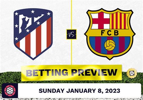 Atletico Madrid vs. Barcelona Prediction and Odds - Jan 8, 2023