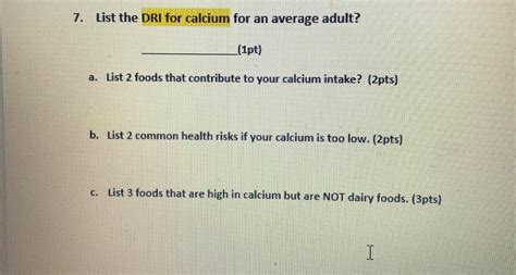 Solved 7. List the DRI for calcium for an average adult? | Chegg.com