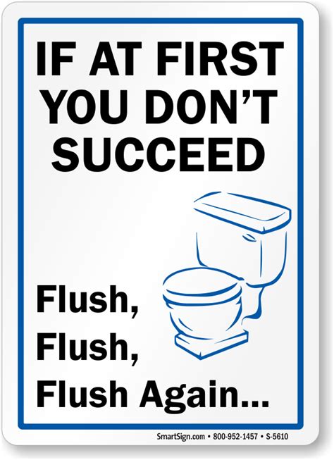 If At First You Don't Succeed, Flush Again - Bathroom Sign, SKU: S-5610 | Bathroom quotes funny ...