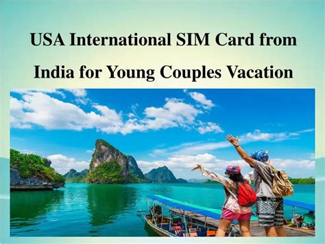 PPT - USA International SIM Card From India for Young Couples Vacation ...