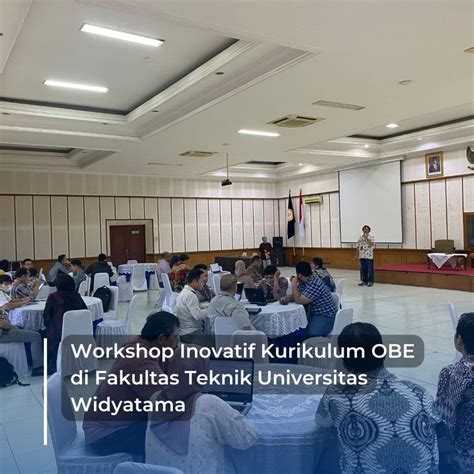 Workshop Inovatif Kurikulum OBE di Fakultas Teknik Universitas Widyatama – FT Widyatama