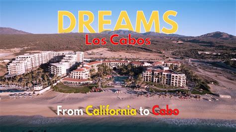 Dreams Resort Los Cabos: The Ultimate Coastal Escape for California ...