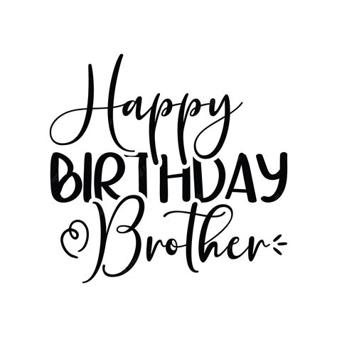 Premium Vector | A handwritten poster that says happy birthday brother.