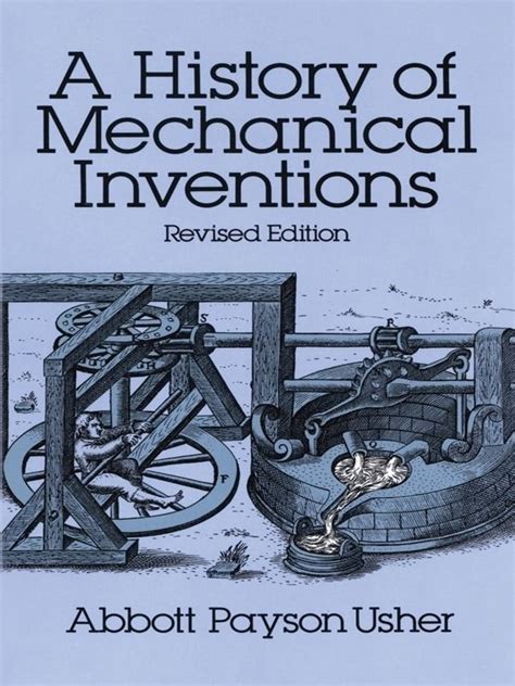 A History of Mechanical Inventions: Revised Edition (Revised ...