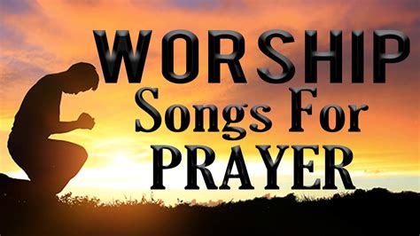 Popular Church Worship Songs for Prayer - Top Sunday Morning Worship ...