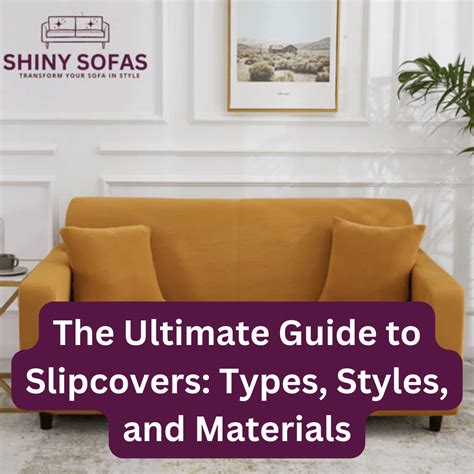 The Ultimate Guide to Slipcovers: Types, Styles, and Materials – Shiny Sofas