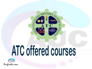 ATC courses 2024 | Arusha Technical College offered Courses 2024