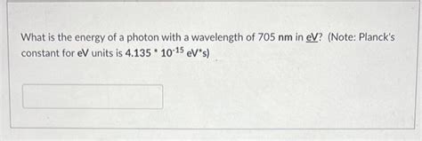 Solved What is the energy of a photon with a wavelength of | Chegg.com