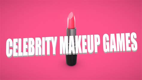 Top 10 Celebrity Makeup Games - Getinfolist.com