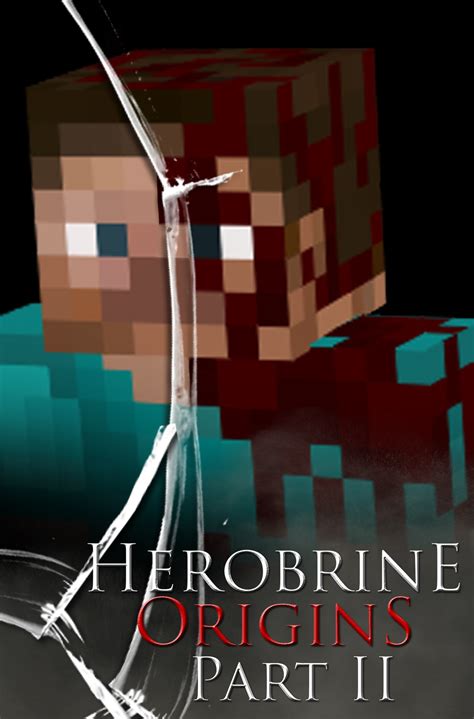 Herobrine Origins Part II | Herobrine Origins Wiki | FANDOM powered by Wikia