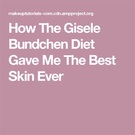 How The Gisele Bundchen Diet Gave Me The Best Skin Ever Weight Loss ...