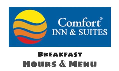 Comfort Inn Breakfast Hours and Menu 2023