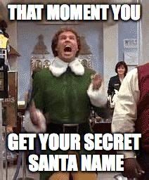 Buddy The Elf | THAT MOMENT YOU GET YOUR SECRET SANTA NAME | image ...