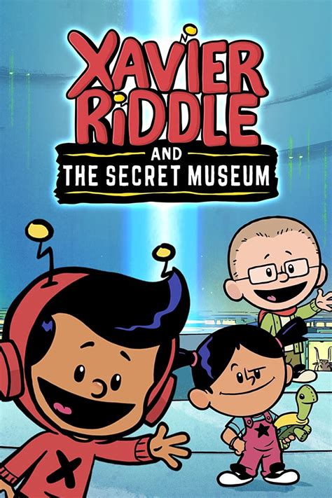 Xavier Riddle and the Secret Museum | The Dubbing Database | Fandom