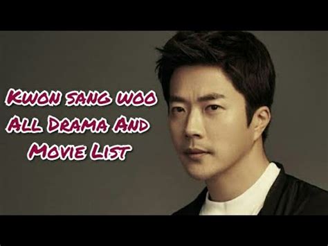 Kwon Sang Woo All Drama And Movie List - YouTube