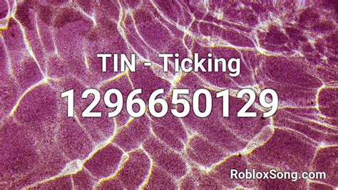 TIN - Ticking Roblox ID - Roblox music codes