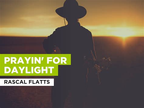 Prime Video: Prayin' For Daylight al estilo de Rascal Flatts