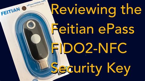 Reviewing the Feitian ePass FIDO2-NFC Security Key - YouTube