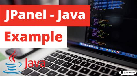 JPanel - Java Swing - Example - StackHowTo