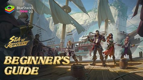 Sea of Conquest: Pirate War Beginner's Guide – Thorough Guide for All Gameplay Systems | BlueStacks